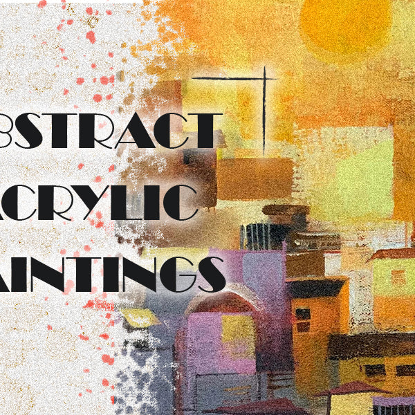 An Analysis of the Elements that Make the Best Abstract Acrylic Paintings in India