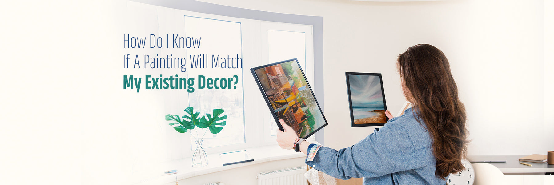How Do I Know If A Painting Will Match My Existing Decor?