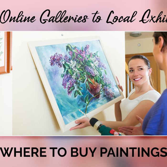 From Online Galleries to Local Exhibitions: Where to Buy Paintings